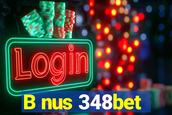 B nus 348bet